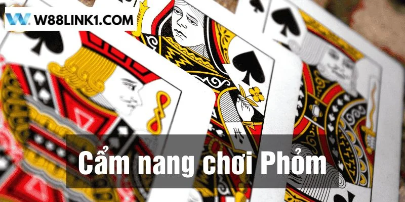Đánh Phỏm Online W88: Luật Chơi, Mẹo Chốt Phỏm Trên Cơ