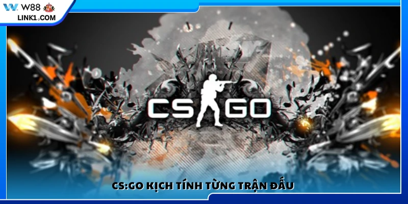 Trải nghiệm CS:GO với trận đấu đầy kịch tính